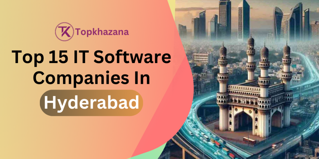 Top 15 IT Software Companies in Hyderabad