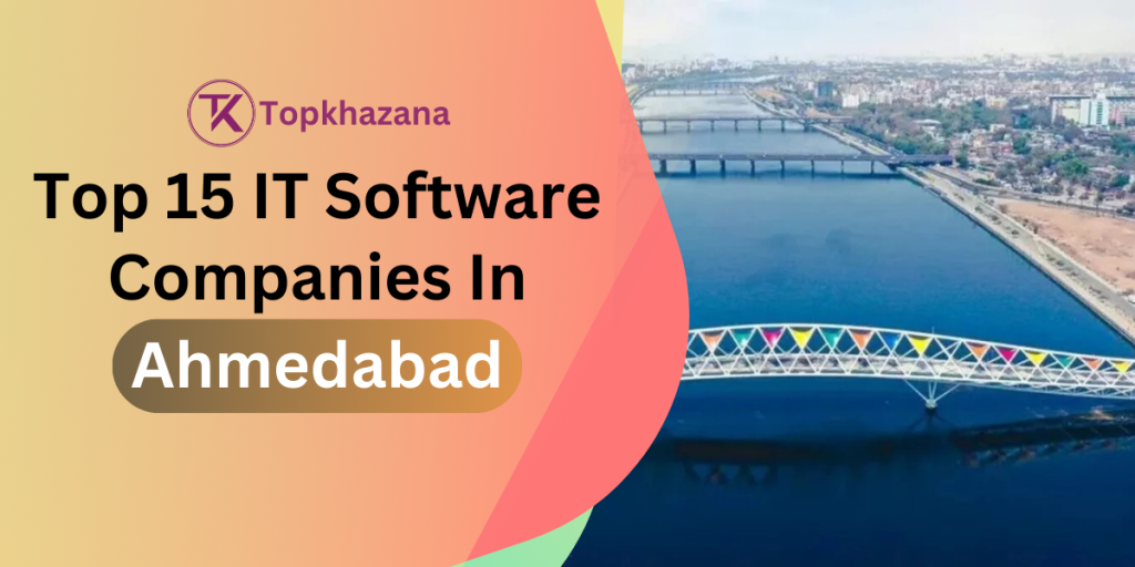 Top 15 IT Software Companies in Ahmedabad