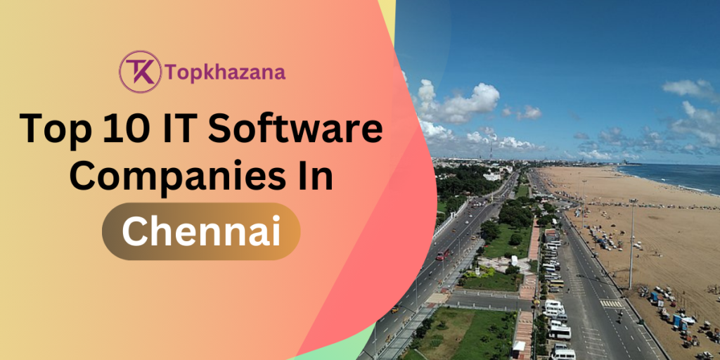 Top 10 IT Software Companies in Chennai
