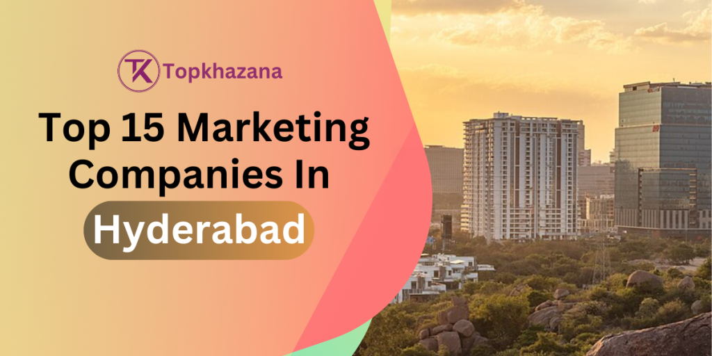 Top 15 Digital Marketing Companies in Hyderabad